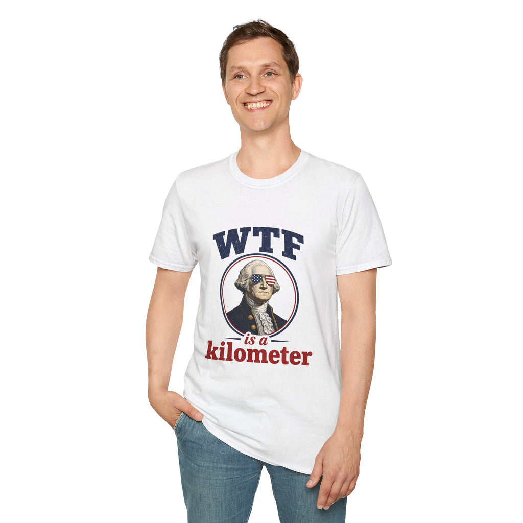 WTF Is a Kilometer T‑Shirt — Funny USA George Washington Graphic Tee