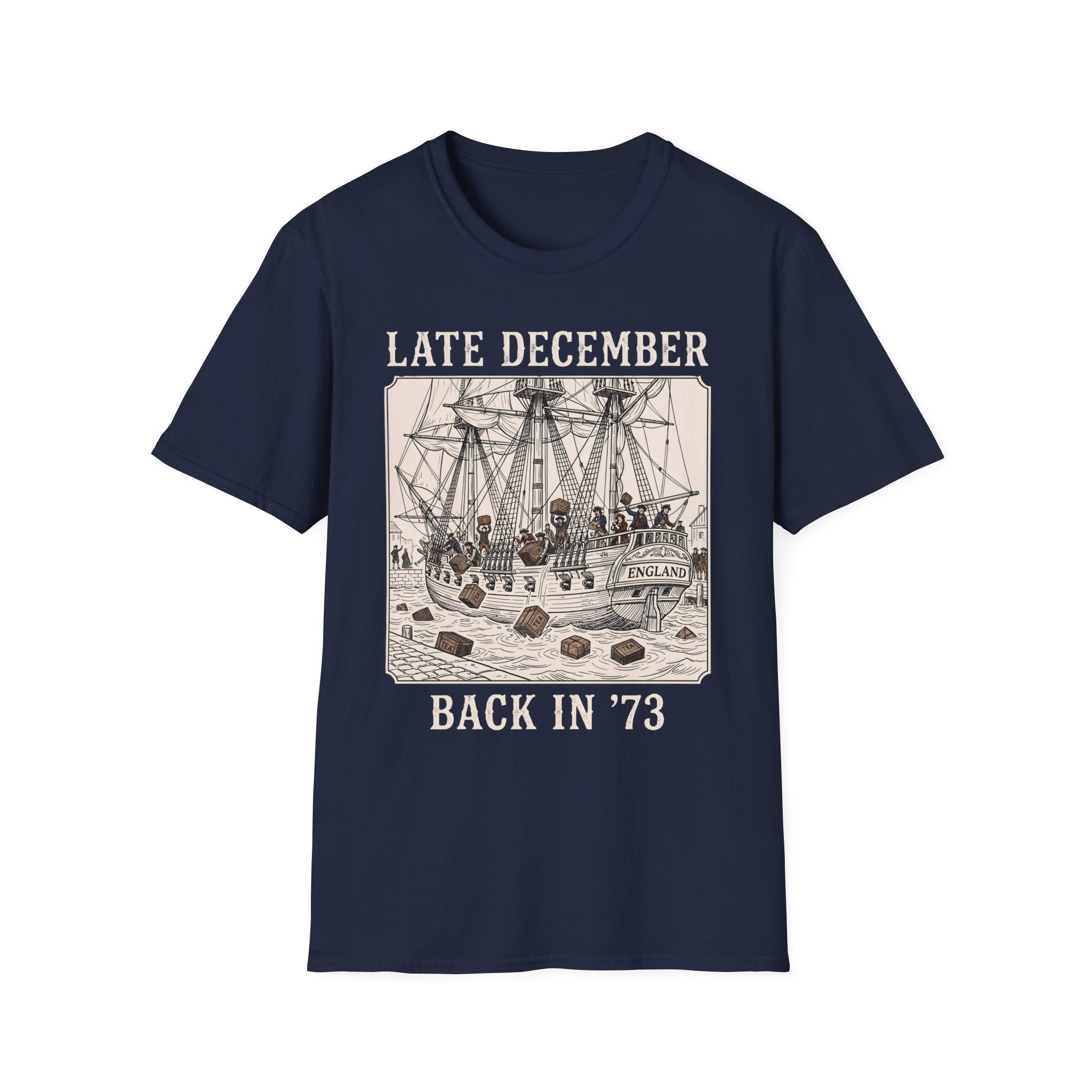 Late December Back in '73  — Boston Tea Party Graphic Tee
