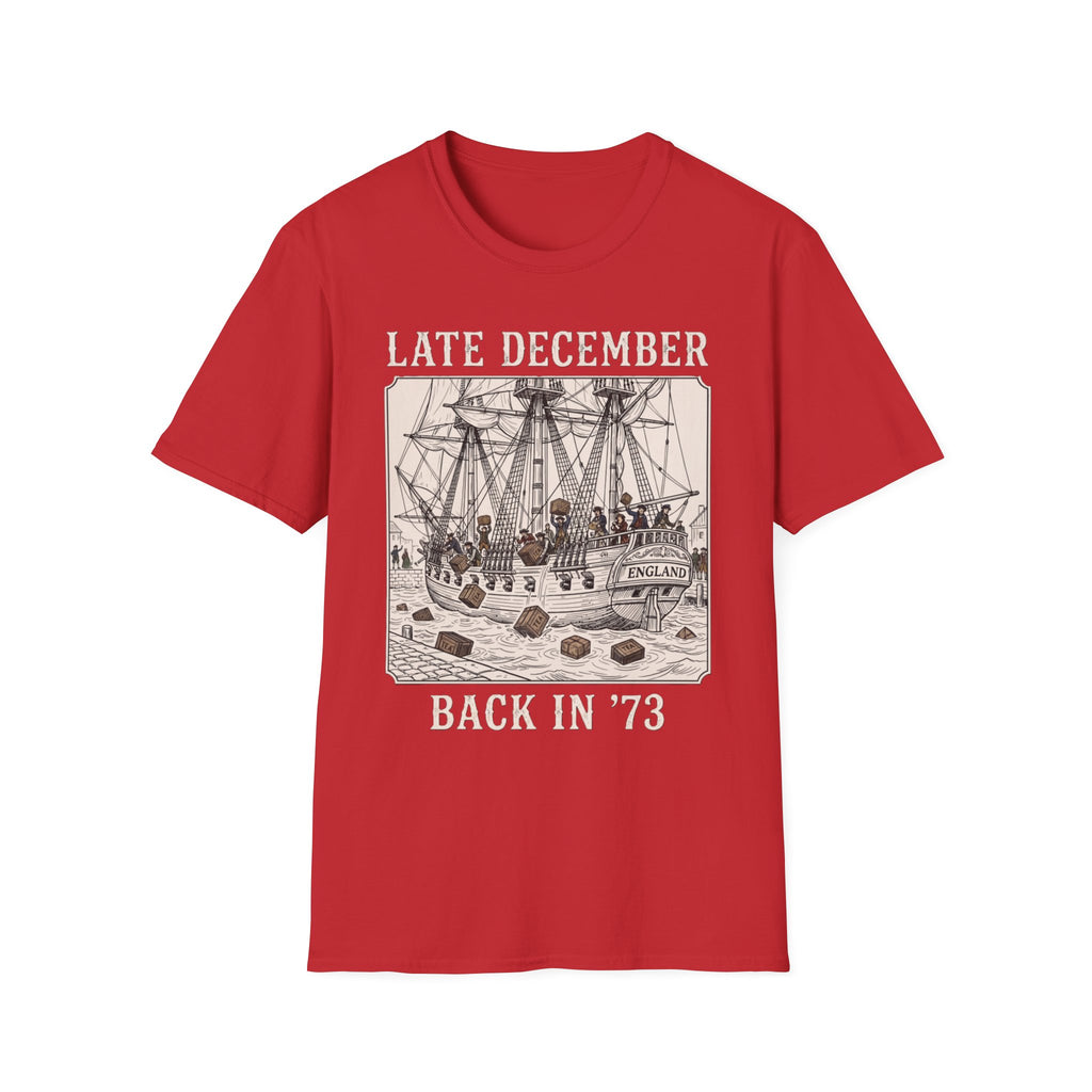 Late December Back in '73  — Boston Tea Party Graphic Tee