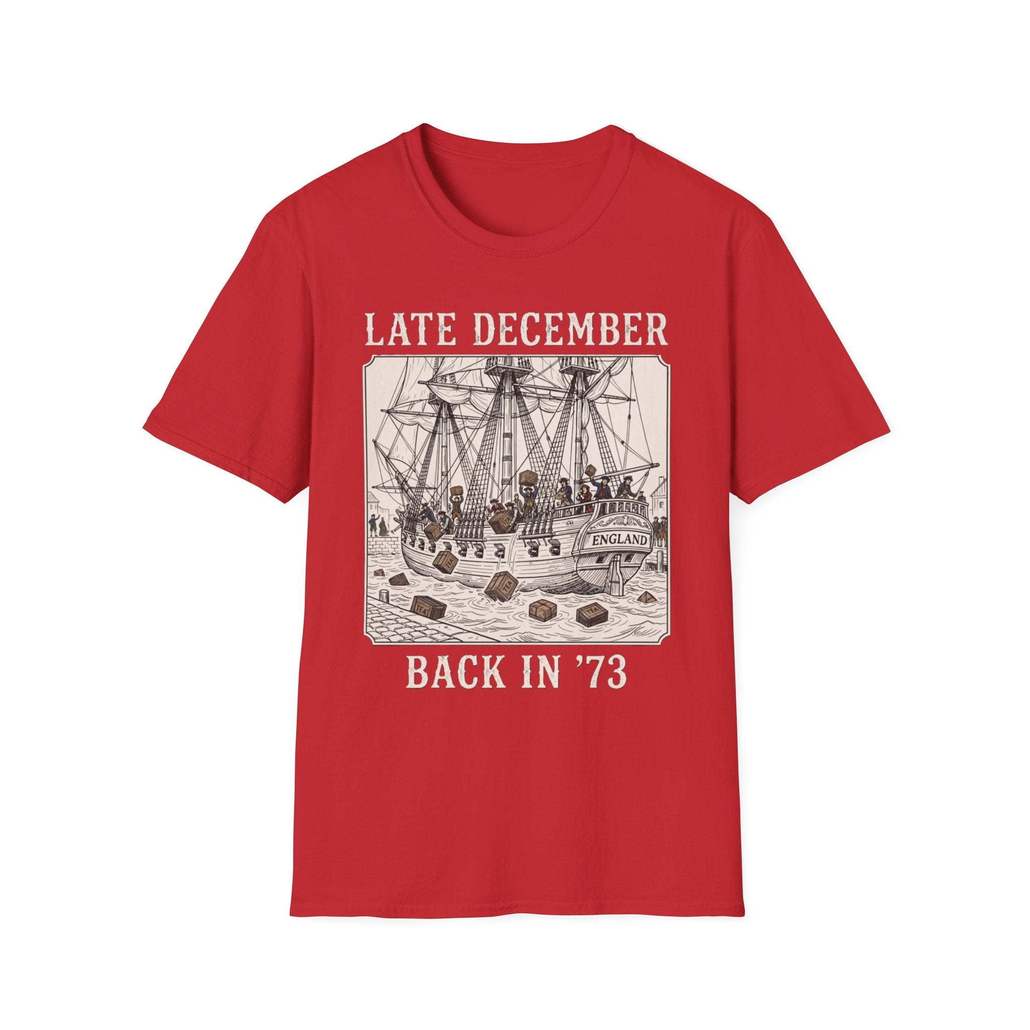 Late December Back in '73  — Boston Tea Party Graphic Tee