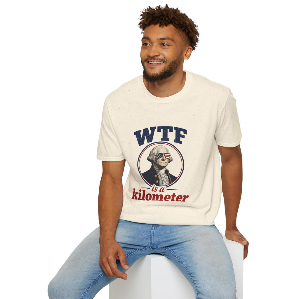 WTF Is a Kilometer T‑Shirt — Funny USA George Washington Graphic Tee